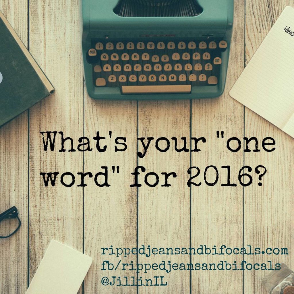 My One Word for 2016|Ripped Jeans and BIfocals