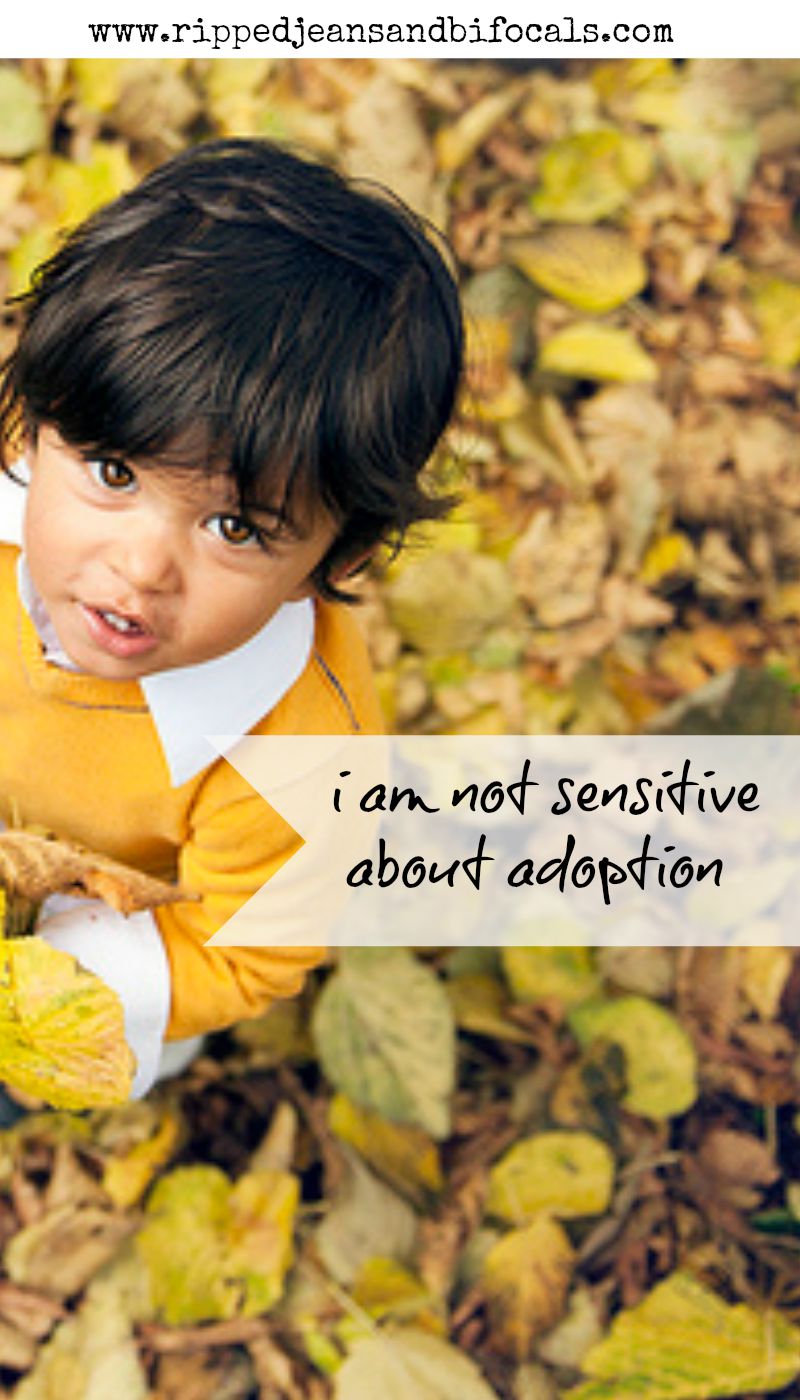 I am not sensitive about adoption|Ripped Jeans and Bifocals|International Adoption|@JillinIL|adoption|