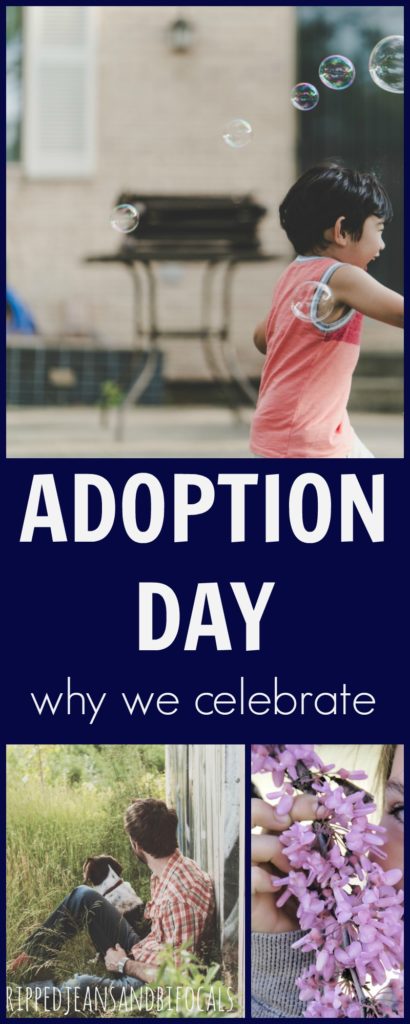 Why we celebrate adoption day|Ripped Jeans and Bifocals