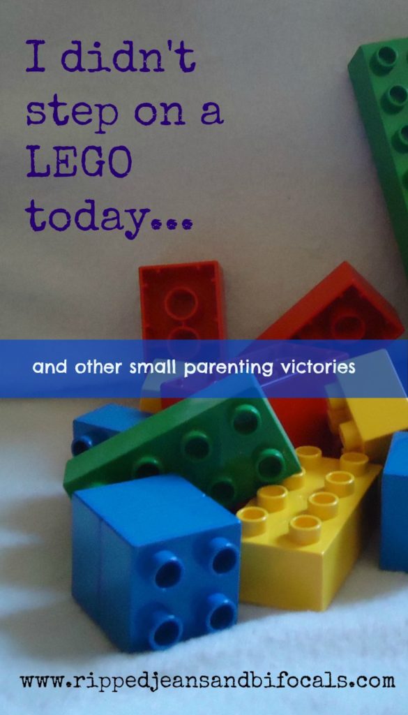 I didn't step on a LEGO today - and other small parenting victories|Ripped Jeans and Bifocals|