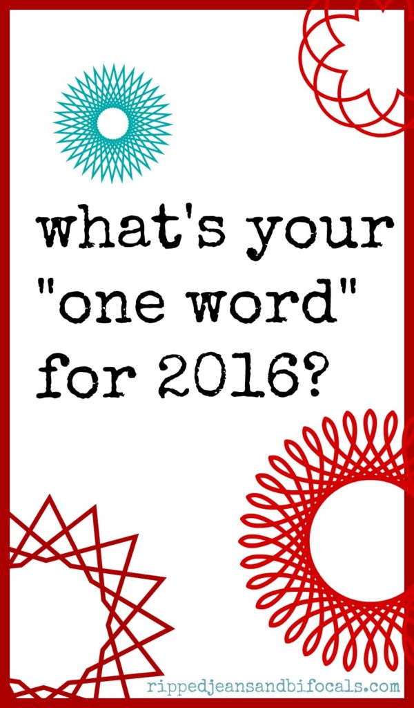What's your "ONE WORD" for 2016|Ripped Jeans and Bifocals