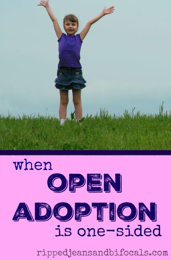 When open adoption is sometimes one-sided|Ripped Jeans and Bifocals