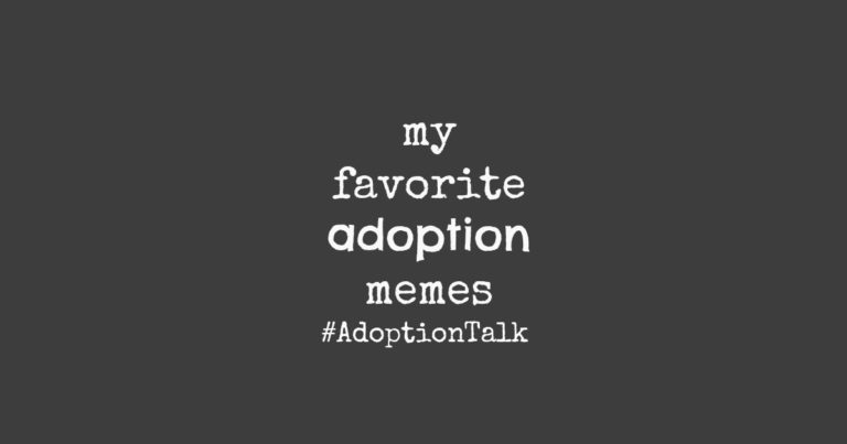 My Favorite Adoption Memes