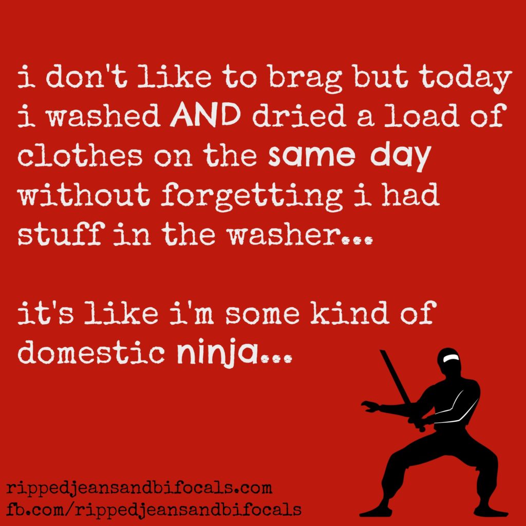 The domestic ninja - The Tuesday meme|Ripped Jeans and Bifocals