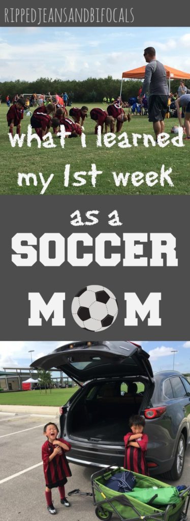 What I learned my first week as a soccer mom|Ripped Jeans and Bifocals