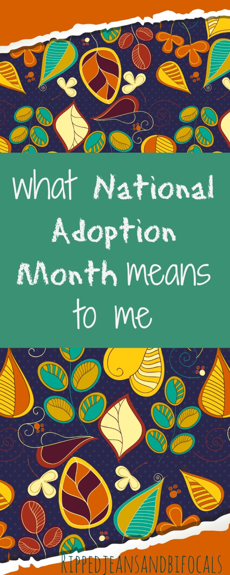 What National Adoption Month Means To Me Ripped Jeans Bifocals