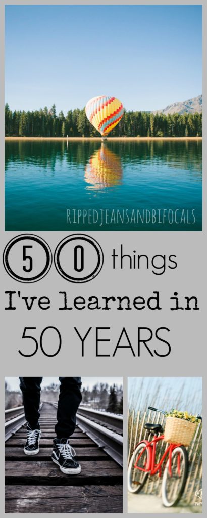 50 life lessons I've learned in 50 years|Ripped Jeans and Bifocals