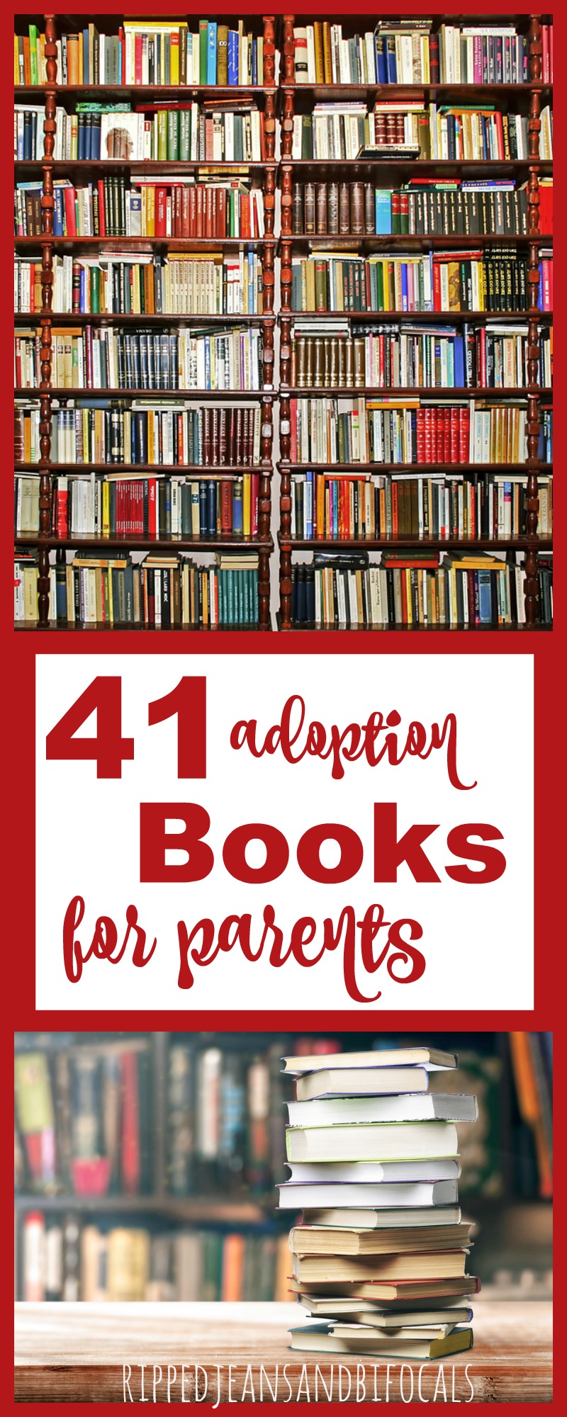 A list of 40 adoption books for parents|Ripped Jeans and Bifocals