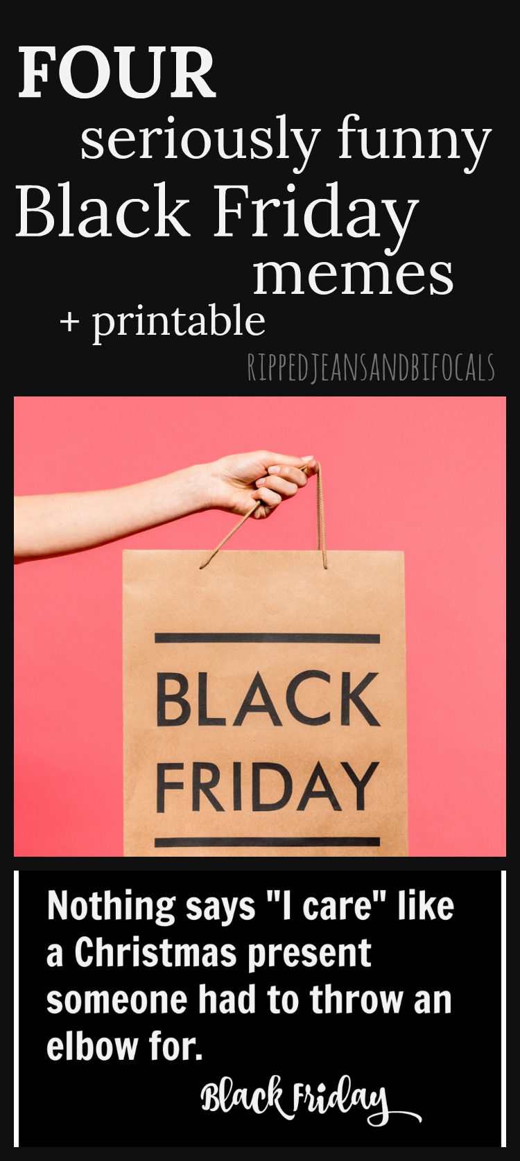 Funny Black Friday Memes (Plus a free printable!)|Ripped Jeans and Bifocals