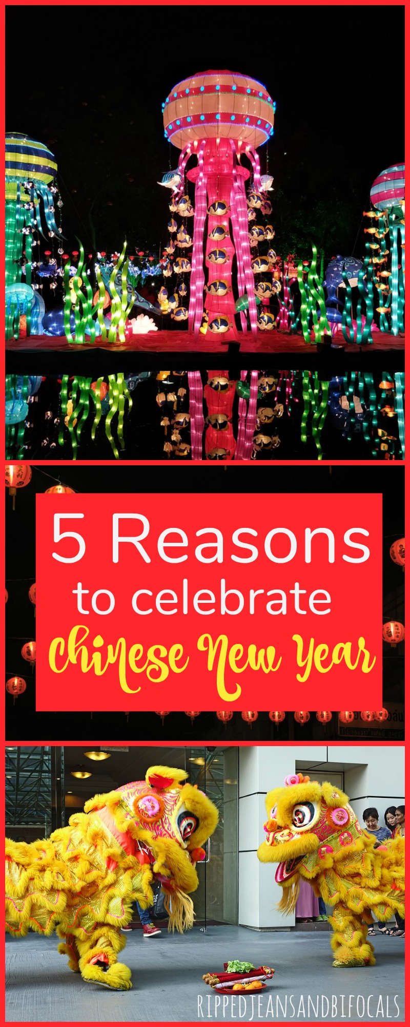 Here are a few reasons why you should consider celebrating Chinese New Year|Ripped Jeans and Bifocals