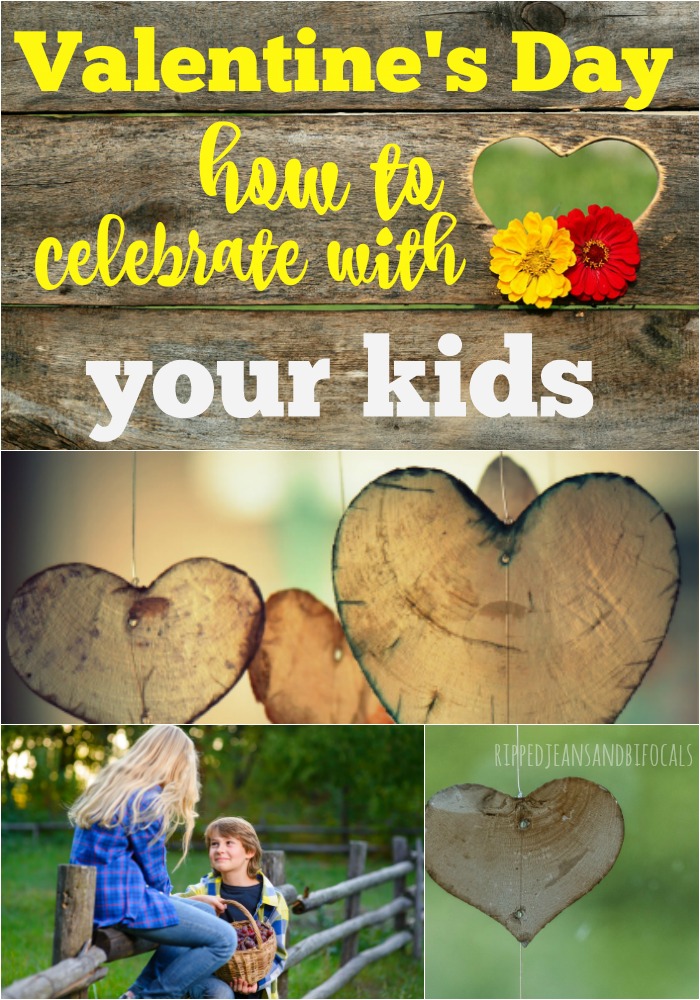 Do you think Valentine's Day is just for couples? It's not! Here are some fun ways you can celebrate Valentine's Day with kids!|Ripped Jeans and Bifocals