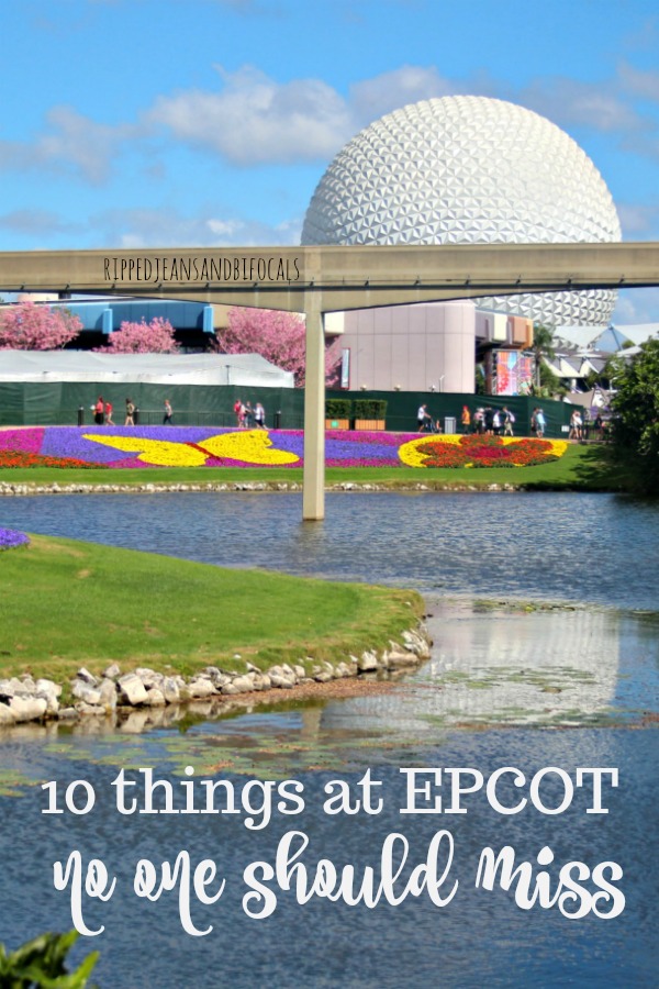 Things you can't miss at Epcot|Ripped Jeans and Bifocals